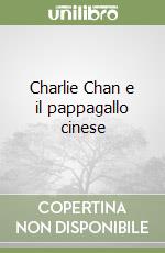 Charlie Chan e il pappagallo cinese libro