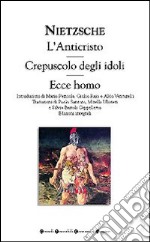 L'anticristo-Crepuscolo degli idoli-Ecce homo libro