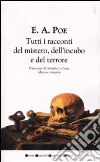 Tutti i racconti del mistero, dell'incubo e del terrore libro