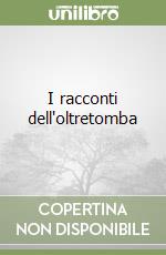 I racconti dell'oltretomba libro