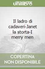 Il ladro di cadaveri-Janet la storta-I merry men libro