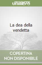 La dea della vendetta libro