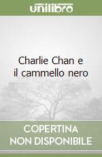 Charlie Chan e il cammello nero libro