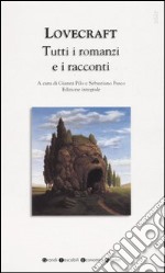 Tutti i romanzi e i racconti. Ediz. integrale libro