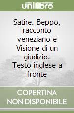 Satire. Beppo, racconto veneziano e Visione di un giudizio. Testo inglese a fronte libro