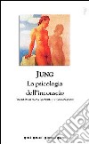 Psicologia dell'inconscio libro di Jung Carl G.