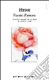 Poesie d'amore. Testo tedesco a fronte libro