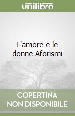 L'amore e le donne-Aforismi libro