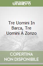 Tre Uomini In Barca, Tre Uomini A Zonzo libro