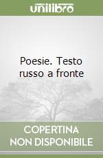 Poesie. Testo russo a fronte libro