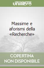 Massime e aforismi della «Recherche» libro