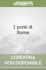 I ponti di Roma libro