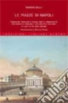 Le piazze di Napoli libro di Delli Sergio