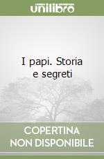 I papi. Storia e segreti libro