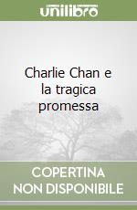 Charlie Chan e la tragica promessa libro