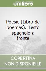 Poesie (Libro de poemas). Testo spagnolo a fronte libro