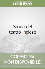 Storia del teatro inglese libro