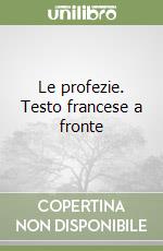 Le profezie. Testo francese a fronte libro