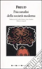 Psicoanalisi della società moderna. Ediz. integrale libro