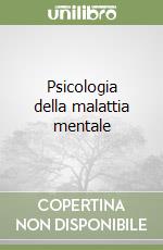 Psicologia della malattia mentale libro