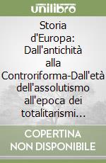 Storia d'Europa: Dall'antichità alla Controriforma-Dall'età dell'assolutismo all'epoca dei totalitarismi (cofanetto) libro