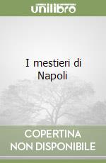 I mestieri di Napoli libro