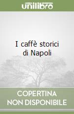 I caffè storici di Napoli