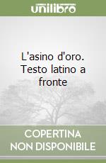 L'asino d'oro. Testo latino a fronte libro