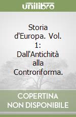 Storia d'Europa. Vol. 1: Dall'Antichità alla Controriforma. libro