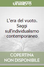 L'era del vuoto. Saggi sull'individualismo contemporaneo