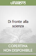 Di fronte alla scienza libro