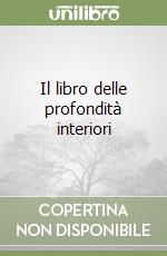 Il libro delle profondità interiori