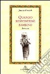 Quando ridiventerò bambino libro di Korczak Janusz