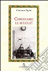 Chiudiamo le scuole libro