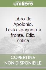 Libro de Apolonio. Testo spagnolo a fronte. Ediz. critica libro