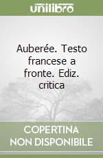 Auberée. Testo francese a fronte. Ediz. critica libro