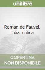 Roman de Fauvel. Ediz. critica