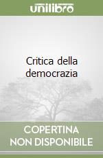 Critica della democrazia libro