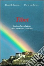 Tibet. Storia della tradizione, della letteratura e dell'arte