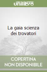 La gaia scienza dei trovatori