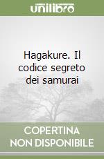 Hagakure. Il codice segreto dei samurai libro