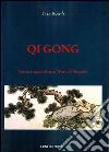 Qi gong. Storia e metodo dell'arte del respiro libro