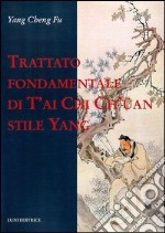 Trattato fondamentale di T'ai Chi Ch'üan stile Yang libro