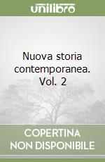 Nuova storia contemporanea. Vol. 2 libro