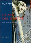 La via del karate. Passi su una via vivente libro di Egami Shigeru