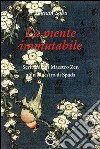 La mente immutabile. Scritti di un maestro zen a un maestro di spada libro