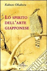 Lo spirito dell'arte giapponese libro