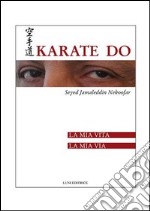 Karate Do. La mia vita, la mia via