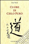 Cuore di cielo puro libro di Tsuda Itsuo