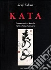 Kata. Forma tecnica e divenire nella cultura giapponese libro di Tokitsu Kenji